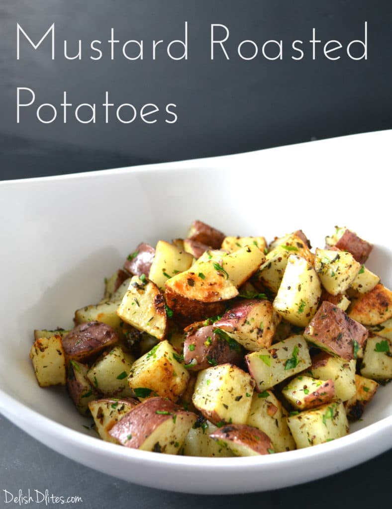 Mustard Roasted Potatoes | Delish D'Lites